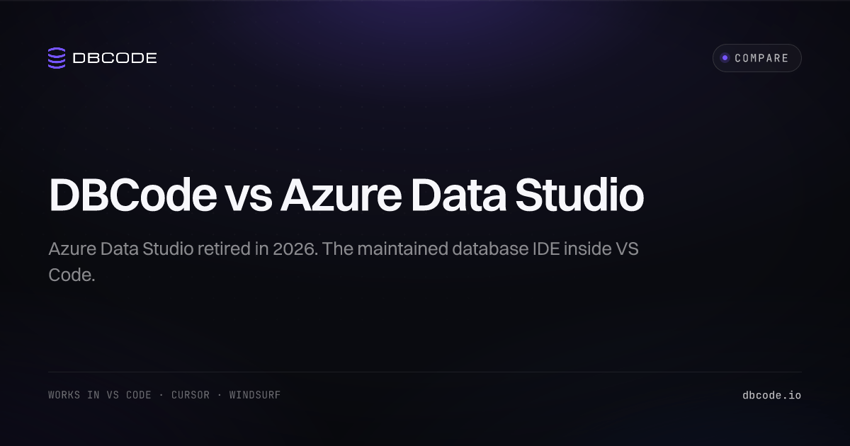 Azure Data Studio Alternative (Retired 2026). DBCode vs Azure Data Studio