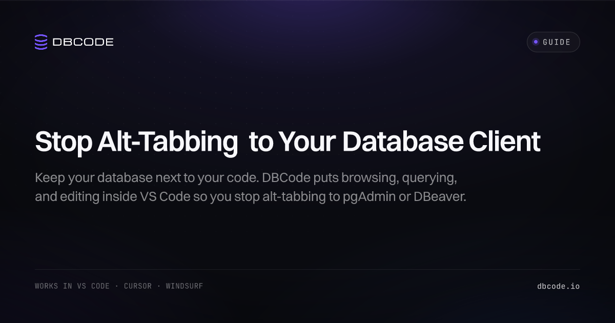 DBCode. Stop Alt-Tabbing to Your Database Client